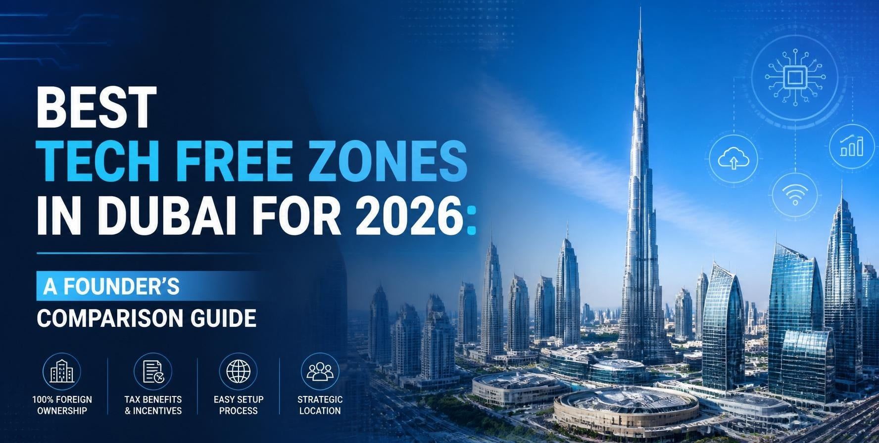 Best Tech Free Zones in Dubai for 2026 A Founder's Comparison Guide